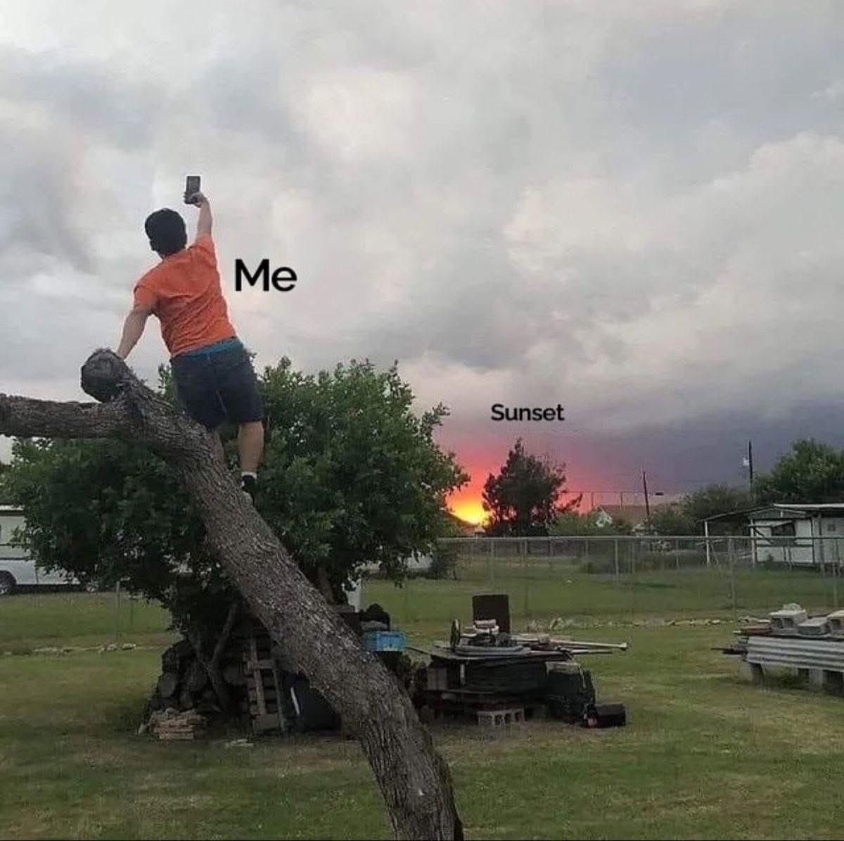 Me everytime I see a sunset: