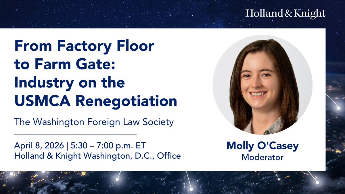 Holland_Knight's tweet image. The upcoming #USMCA review carries major implications for sectors across the board. Where should stakeholders focus their attention, and how can they effectively advocate for their interests during negotiations? Join #InternationalTrade attorney Molly O'Casey and @WFLS1952 for an