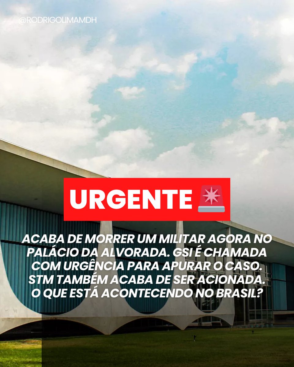 rodrigolimamdh's tweet photo. URGENTE 🚨 
ACABA DE MORRER UM MILITAR AGORA NO PALÁCIO DA ALVORADA. GSI É CHAMADA COM URGÊNCIA PARA APURAR O CASO.
STM TAMBÉM ACABA DE SER ACIONADA.
O QUE ESTÁ ACONTECENDO NO BRASIL? https://t.co/69O56Ys1Ta