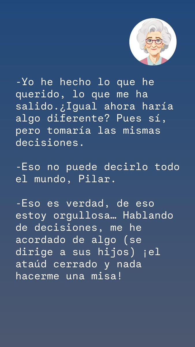 trueba_pal's tweet photo. -Yo he hecho lo que he querido,lo que me ha salido¿Igual ahora haría algo diferente?Pues sí,pero tomaría las mismas decisiones
-Eso no puede decirlo todo el mundo,Pilar
-Eso es verdad,estoy orgullosa.Hablando de decisiones(mira a sus hijos)¡el ataúd cerrado y nada d hacerme misa! https://t.co/NBszPA5ciB