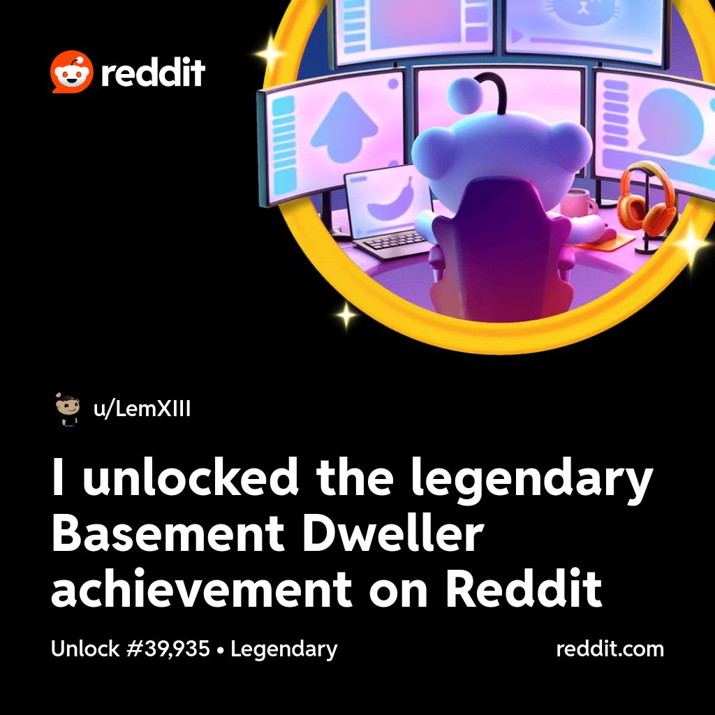 Lem_Vill's tweet photo. I unlocked the legendary Basement Dweller achievement on Reddit https://t.co/8uamqBMSPB
