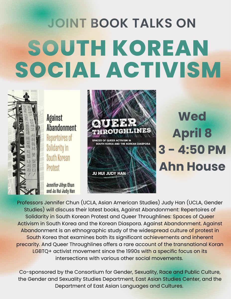 USCKSI's tweet photo. 📚 We're excited to host a Joint Book Talk on South Korean Social Activism!

Jennifer Jiye Chun &amp; Ju Hui Judy Han, UCLA professors,  discuss protest, solidarity, and queer activism in Korea &amp; the diaspora. 

🗓 Wed, April 8
⏰ 3–4:50 PM
📍 Ahn House https://t.co/SkAflk5Ugq