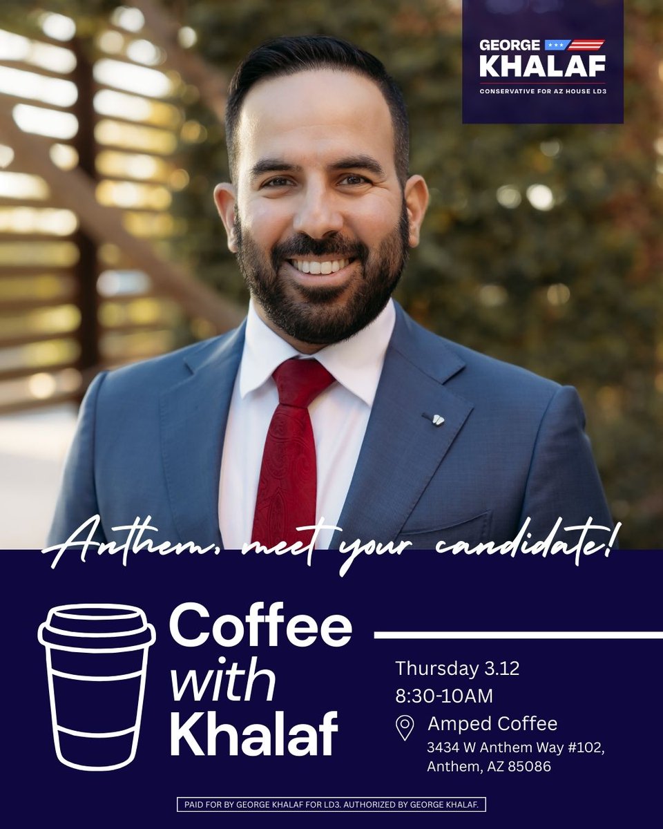 George_Khalaf's tweet image. ☕ANTHEM INVITE! – Join me for Coffee with Khalaf THIS Thursday March 12 between 8:30-10AM at Amped Coffee (3434 W Anthem Way #102, Anthem, AZ 85086)! Let’s talk! #AZLeg #LD3