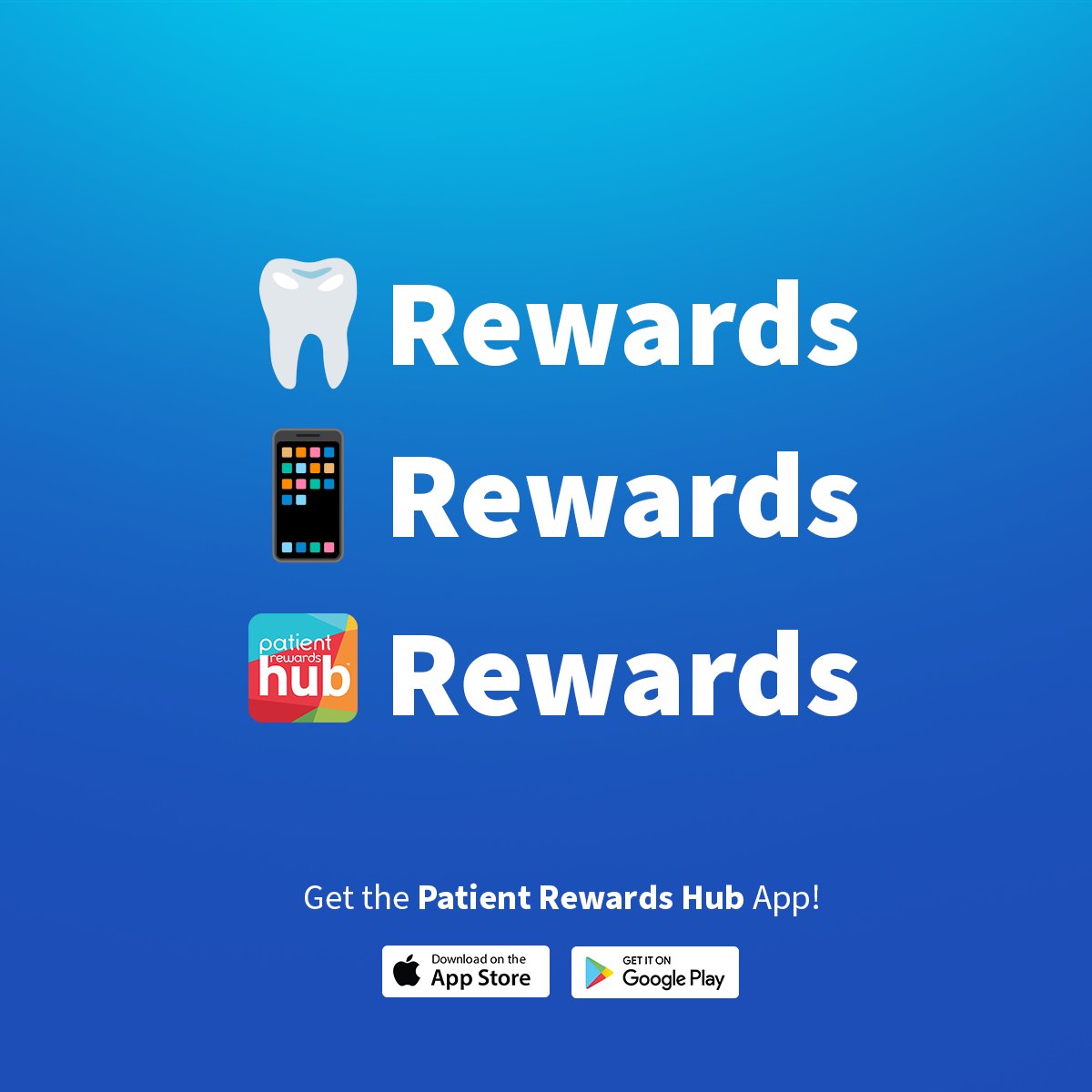 Smile and get the Patient Rewards Hub to start earning your rewards!