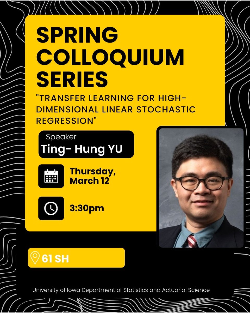 UIStatActSci's tweet photo. Our Spring Colloquium Series continues this Thursday at 3:30 pm in 61 SH, as Ting-Hung Yu from the University of Iowa presents "Transfer Learning for High-Dimensional Linear Stochastic Regression." 
For more information, visit: https://t.co/XSHosKqkLi https://t.co/x6ARZehqtv