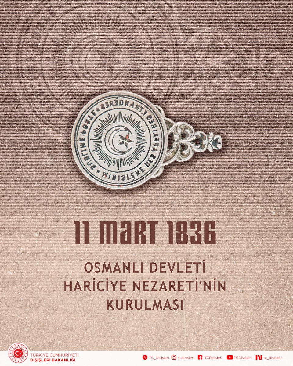 Bugün Osmanlı Devleti Hariciye Nezareti’nin kuruluşunun 190. yıldönümü.

Sultan II. Mahmut’un fermanıyla Reis-ül Küttaplık müessesesinin yerini almak üzere Hariciye Nezaretimiz 11 Mart 1836 tarihinde kurulmuştur.

Asırlara uzanan köklü hariciye mirasımızı rehber edinerek;