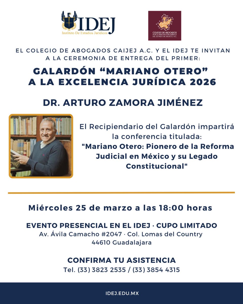 IDEJGuadalajara's tweet photo. El @caijej y el IDEJ invitan a la entrega del 1er Galardón “Mariano Otero” a la Excelencia Jurídica 2026 al Dr. Arturo Zamora Jiménez, quien dará la conferencia sobre su legado constitucional.

📅 25 de marzo | 🕕 18:00
📍 IDEJ
🎟️ Evento gratuito
Registro: (33) 3823 2535 https://t.co/1jfh8eYuh0