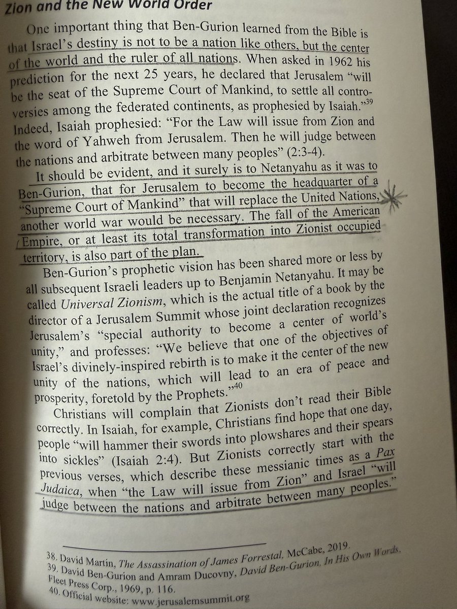 DDGSarah's tweet photo. This was written over 6 years ago. 

“For Jerusalem to become the HQ of the ‘Supreme Court of Mankind’ that will REPLACE the United Nations, another WORLD WAR would be necessary. The FALL of the America Empire or at least its TOTAL TRANSFORMATION into ZIONIST OCCUPIED territory is also part of the plan.”