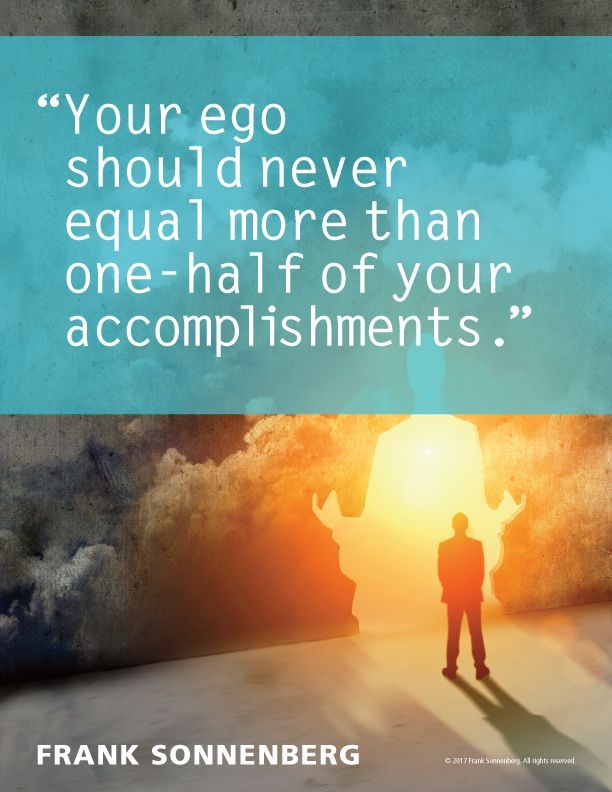 FSonnenberg's tweet image. “Your ego should never equal more than one-half of your accomplishments.” ~ Frank Sonnenberg ➤ bit.ly/2qp7L4Q  @FSonnenberg #Humility #BeHumble