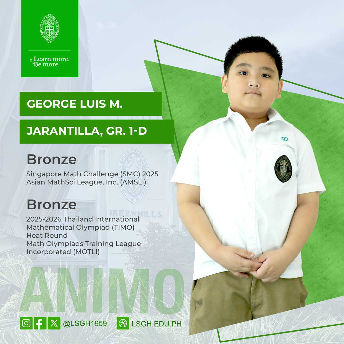 Celebrating excellence in learning!
We are proud to share the outstanding math achievements of George Luis Jarantilla of Gr. 1–D, who won bronze medals in both the Thailand International Math Olympiad (TIMO) Heat Round and the Asian MathSci League, Inc. (AMSLI) Singapore Math