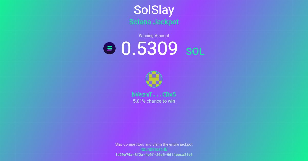 🟢 Lucky Solana Jackpot Winner! 

🎁 Winning Amount: 0.5309 $SOL
🎯 Winning Chance: 5.01%
🔁 Round: 1d09e79...2fe5
🏆 Winner: bVezmT...CDx5

🎯 Against the odds, today’s lucky player took the entire jackpot pot! 

🎉 Congratulations to the winner!

🏆 SolSlay is a Blockchain game