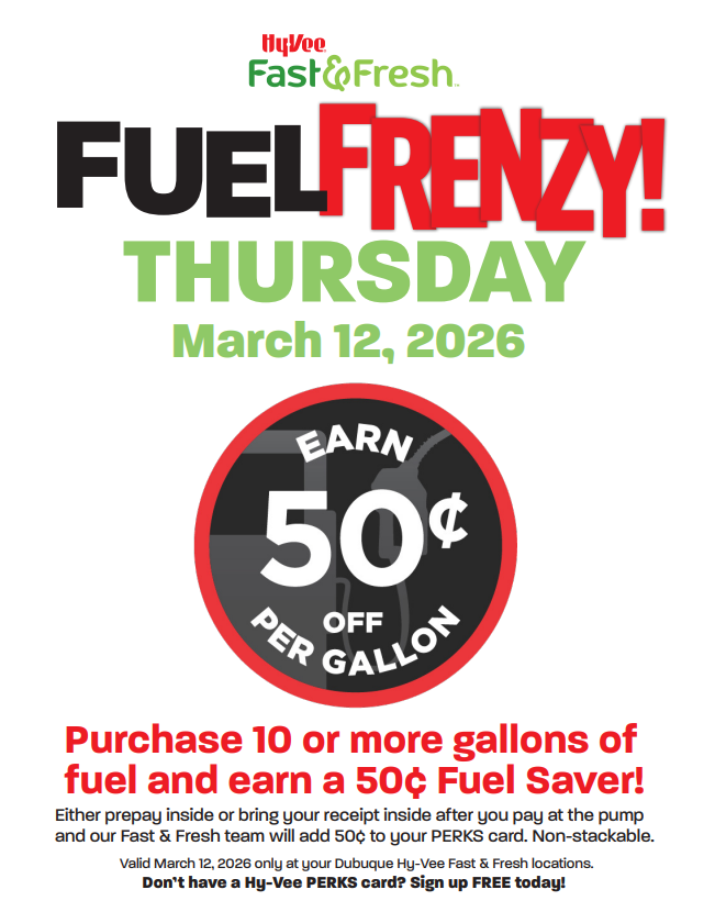 Stop by any Dubuque Hy-Vee Fast and Fresh this Thursday, March 12, and earn a massive 50 cent Fuel Saver on your PERKS card! 
Don't have a PERKS card? Sign up for FREE in-store today!