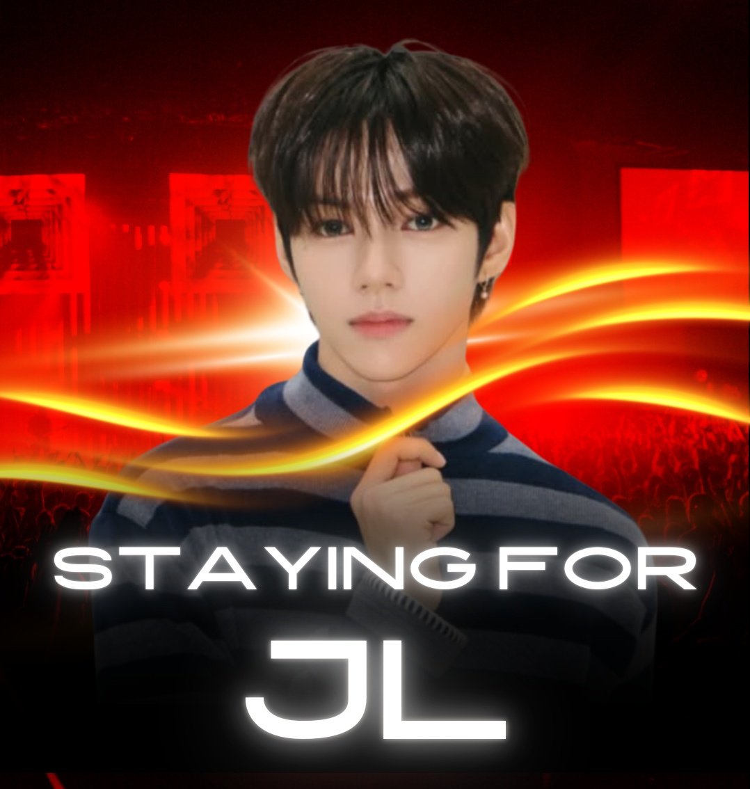 I am staying for JL. You?

STAYING FOR JL
#JL #JLGaspar