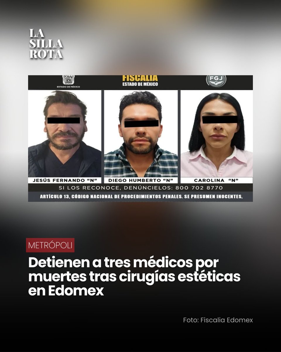 lasillarota's tweet photo. 🚨 La Fiscalía General de Justicia del Estado de México informó la detención de tres médicos vinculados con presunta negligencia en cirugías estéticas que dejaron cuatro víctimas, dos de ellas fallecidas. Los implicados son Jesús Fernando N, Carolina N y Diego N, quienes presuntamente realizaban procedimientos sin contar con la certificación ni la formación correspondiente.

Las autoridades señalaron que enfrentan investigaciones por homicidio, delito que podría alcanzar hasta 15 años de prisión por cada caso. Además, dos de ellos también son acusados de usurpación de funciones por realizar cirugías sin la preparación legal requerida.

🔗 https://t.co/gXIq8yekQG