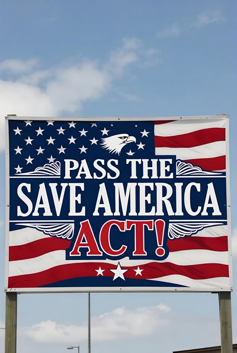 PASS THE SAVE AMERICA ACT!🇺🇸