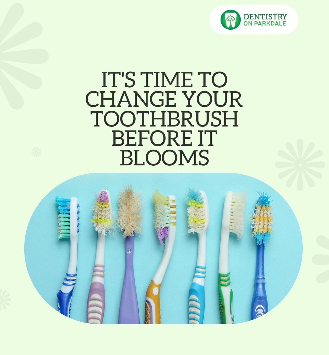 As nature blooms into its most vibrant self, it's the ideal time for a little spring cleaning of your own. Why not begin by changing your toothbrush?
.
.
.
dentistryonparkdale.com
.
.
#oralhygiene #toothbrush #springcleaning #hamilton #ON #dentistryonparkdale