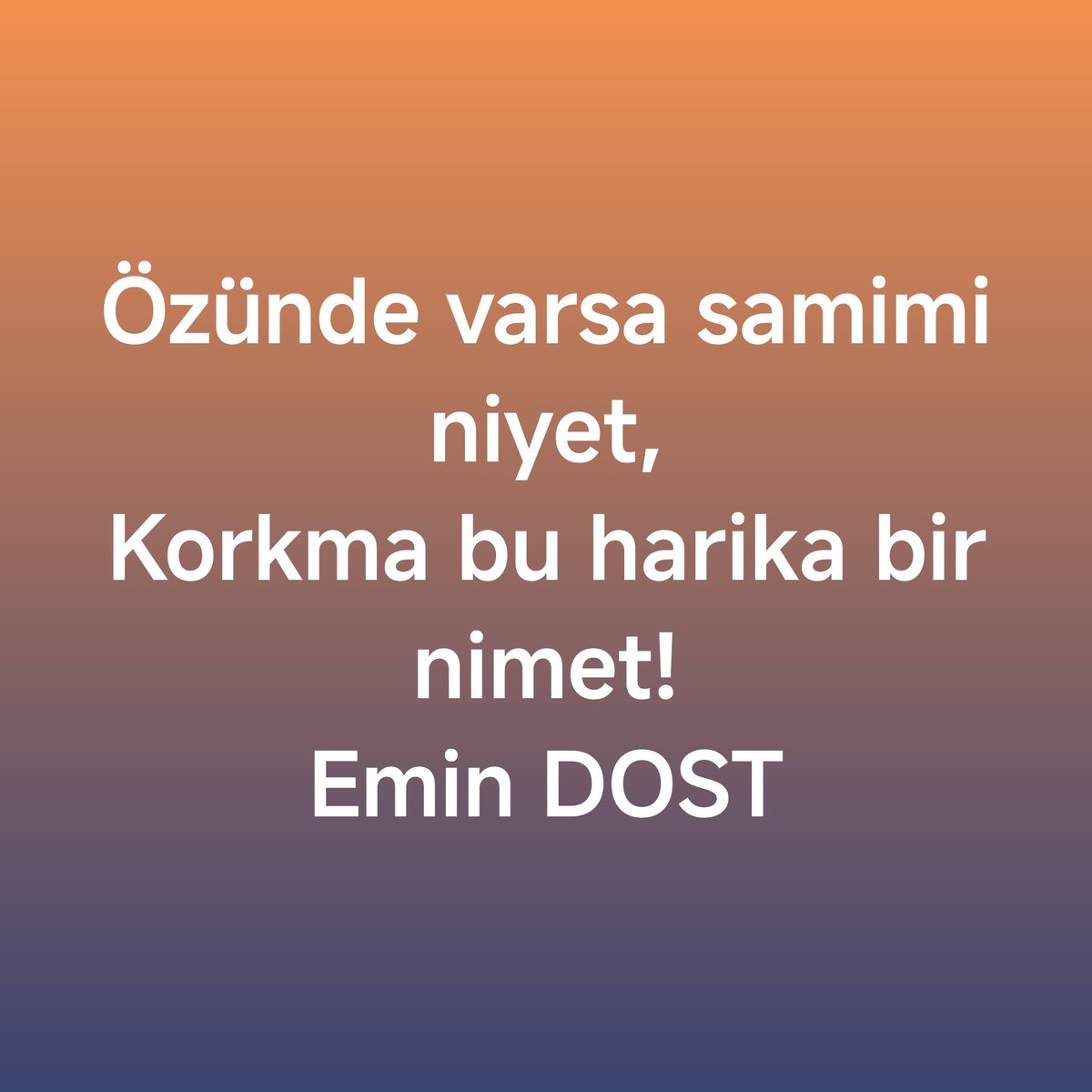 dreminsert's tweet photo. Özünde varsa #samimi #niyet,
#Korkma bu harika bir #nimet!
#EminDOST https://t.co/ruOIAKmrWP
