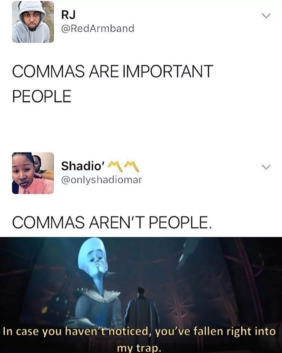 Memedroid's tweet image. Commas #megamind #memes #grammar #commas #funny