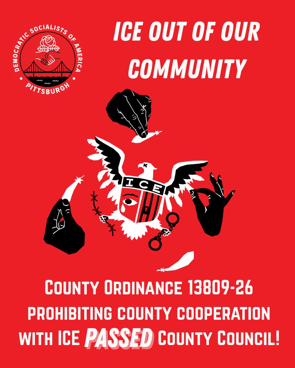 Allegheny County Council just passed Ordinance 13809-26 banning county agencies and employees from cooperating with ICE. PGH DSA turned out our members to tonight's meeting to send one message: we stand in solidarity with our immigrant neighbors. We will abolish ICE!