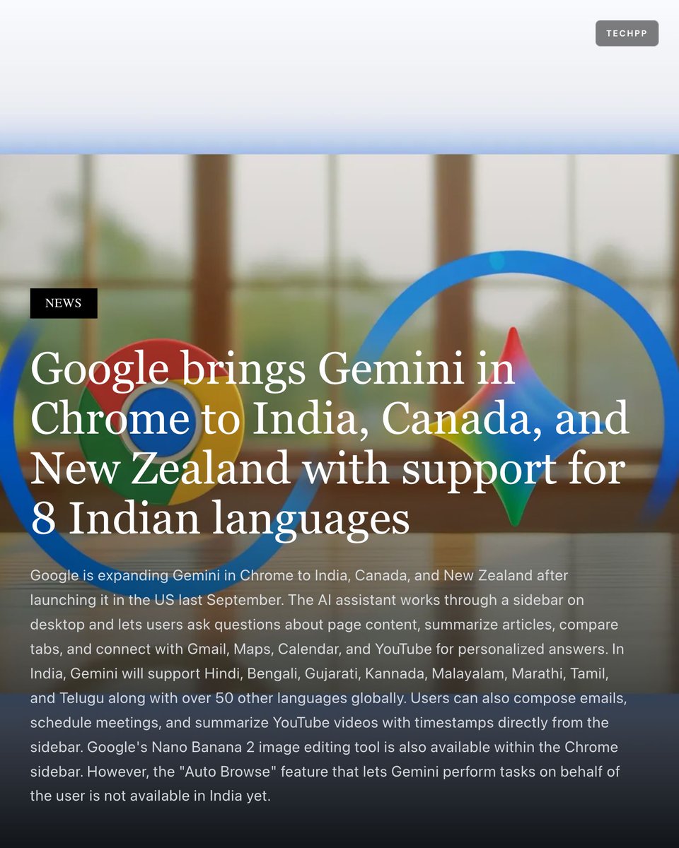 techpp's tweet image. Google brings Gemini in Chrome to India, Canada, and New Zealand with support for 8 Indian languages. However, the "Auto Browse" feature that lets Gemini perform tasks on behalf of the user is not available in India yet. 

#Google #Gemini #Chrome #India #AI