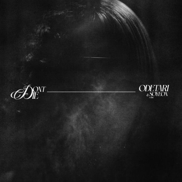 [🎧] 아이들 소연이 참여한 Odetari, 소연 (SOYEON)의 'DON'T DIE' 가 발매되었습니다.

지금 바로 음원사이트에서 만나보세요 🎵

🔗 lnkfi.re/DONT_DIE

#아이들 #idle
#소연 #SOYEON
#DONT_DIE