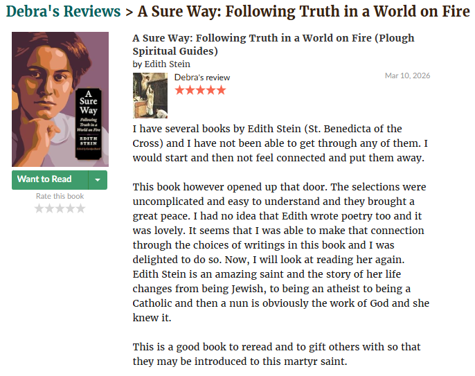“I have several books by Edith Stein (St. Benedicta of the Cross) and I have not been able to get through any of them. I would start and then not feel connected and put them away. This book, however, opened up that door.” —Debra Brunsberg

Pre-order a copy of *A Sure Way*:
