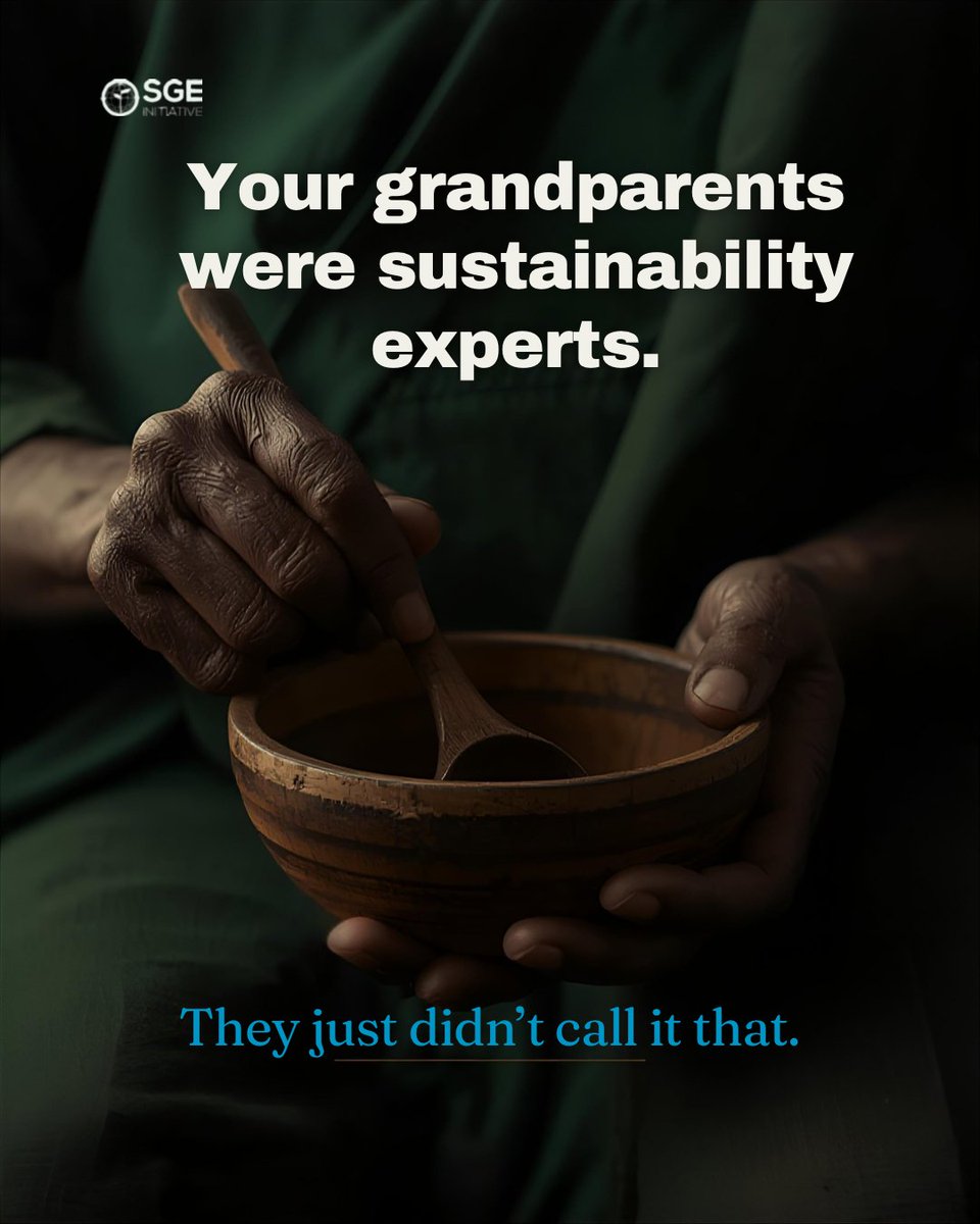 Your grandparents bought locally, fixed what broke, grew food and wasted nothing. 

They didn’t call it sustainability, they called it life. 

#sgeinitiative