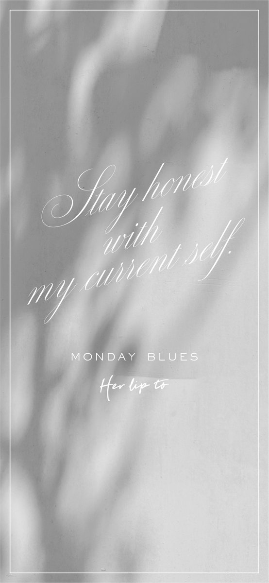 Herlipto_info's tweet photo. = 𝖬𝖮𝖭𝖣𝖠𝖸 𝖡𝖫𝖴𝖤𝖲 =

Stay honest with my current self. 
今の自分に正直でいよう。

#HLTweeklymessage https://t.co/F4v0l8l4Xl