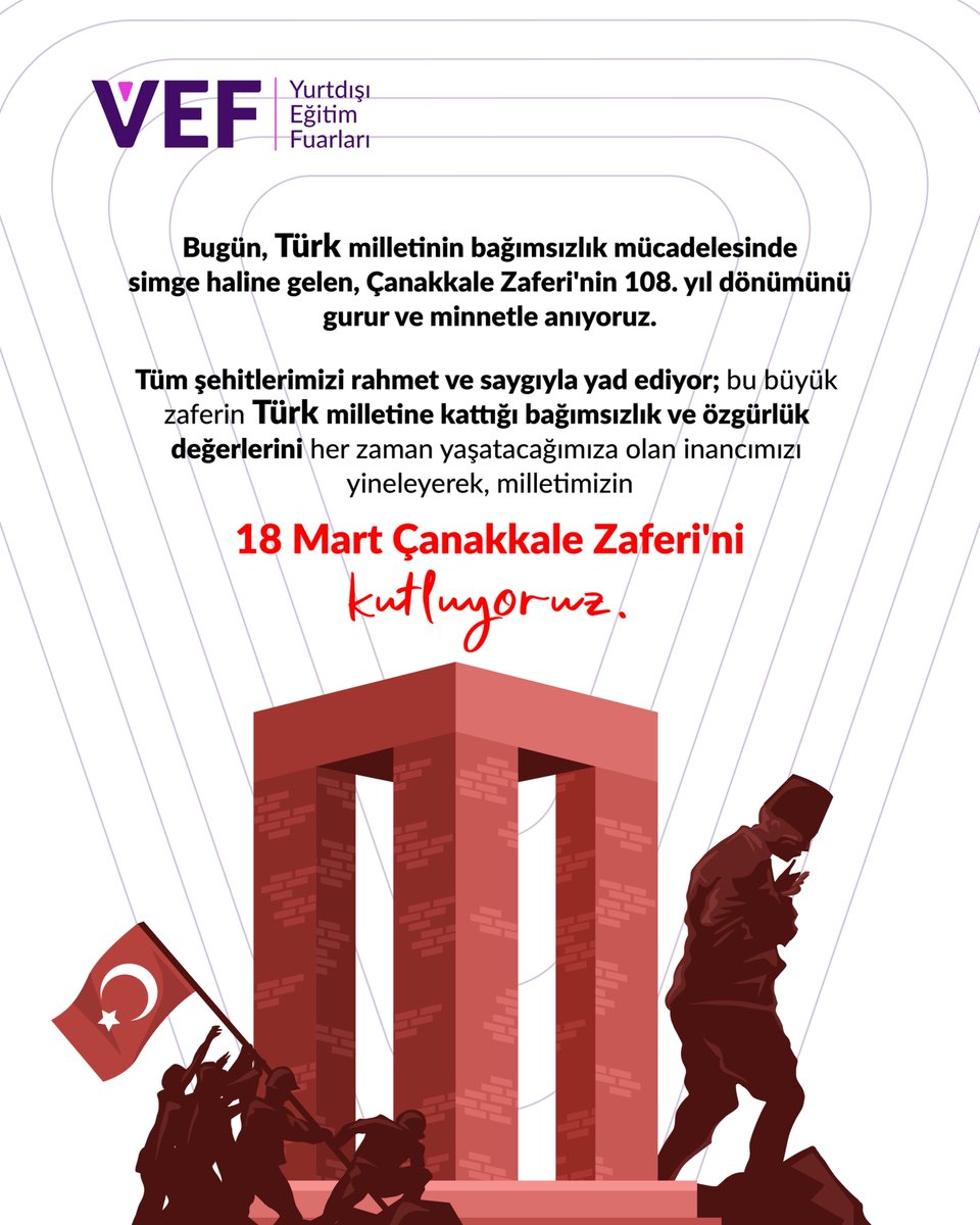VEFIntEdFair's tweet photo. 18 Mart Çanakkale Zaferi'nin 108. yıl dönümünde, Türk milletinin bağımsızlık mücadelesindeki simge zaferi gurur ve minnetle anıyoruz. Tüm şehitlerimizi rahmetle yad ediyor, milletimizin bağımsızlık inancını yineleyerek Çanakkale’yi kutluyoruz. 🇹🇷 https://t.co/gm0dgZ7YW5