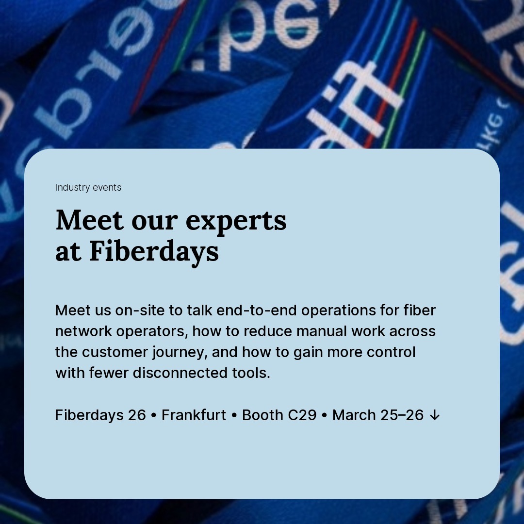 Two weeks to go until #fiberdays26 (Frankfurt, Mar 25–26).
Meet our experts at Booth C29 and talk operations: integration, automation, and end-to-end OSS/BSS for fiber network operators.

Come meet us at Booth C29.

Learn more and register: hubs.ly/Q0468Cq_0