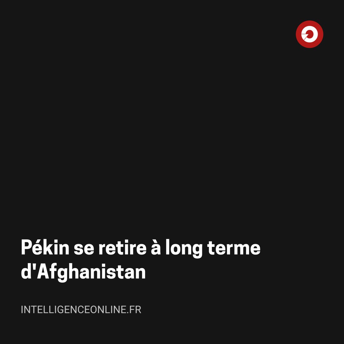 Intel_Online_Fr's tweet photo. Afghanistan, Pakistan : Pékin rebat les cartes (1/2) – Le ministère de la sécurité d'État a acté le retrait immédiat des équipes et intérêts chinois d'Afghanistan.
➡️ https://t.co/MMiHS8WTOL https://t.co/BE2Q46qLYG