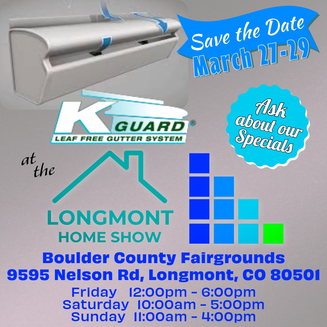 KGuardColorado's tweet image. Save the Date for the Longmont Home Show the weekend of March 27th!  We'll be on site for your chance to see what KGuard is really made of!

#KGuardRockyMountains #GutterGuard #GutterProtection #MaintenanceFree #longmonthomeshow