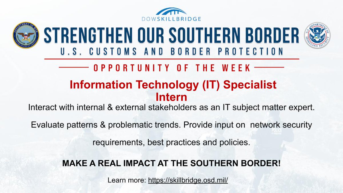 DoWYRRP's tweet image. DoW SkillBridge Opportunity of the Week: Intern as an Information Technology Specialist with CBP!​ Establish, implement, &amp;amp; interpret agency compliance with security directives.​

skillbridge.osd.mil​

​#StrengthenOurSouthernBorder #DHS #DoWSkillBridge #MCTO