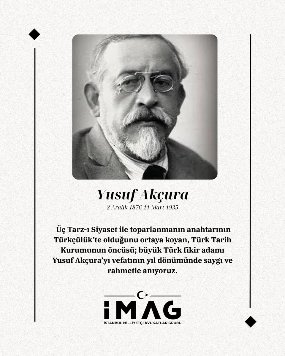 ist_mag's tweet photo. Üç Tarz-ı Siyaset ile toparlanmanın anahtarının Türkçülük’te olduğunu ortaya koyan, Türk Tarih Kurumunun öncüsü; büyük Türk fikir adamı Yusuf Akçura’yı vefatının yıl dönümünde saygı ve rahmetle anıyoruz. https://t.co/5zlRf8yBTA