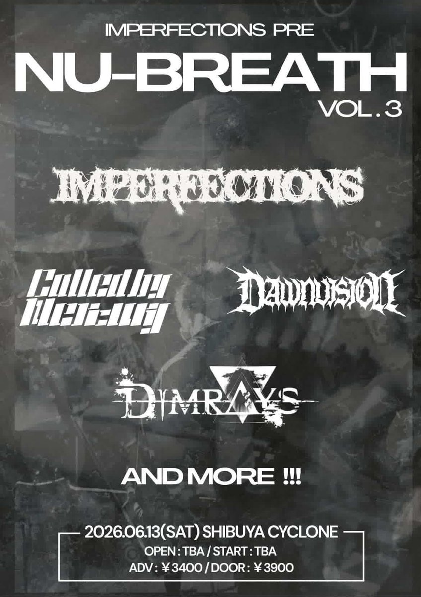 【NEW SHOW】
IMPERFECTIONS <a href="/IMPERFECTIONSJP/">IMPERFECTIONS</a> pre.
『Nu-Breath Vol.3』にDAWNVISION出演します。

2026.06.13 (SAT)  @ SHIBUYA CYCLONE

【ACT】
Called by Mercury
DAWNVISION
Dimrays

and more

OPEN / START: TBA
前売 ¥3400 / 当日 ¥3900 (+1Drink¥600)

🎫: livepocket.jp/e/r2whi
or