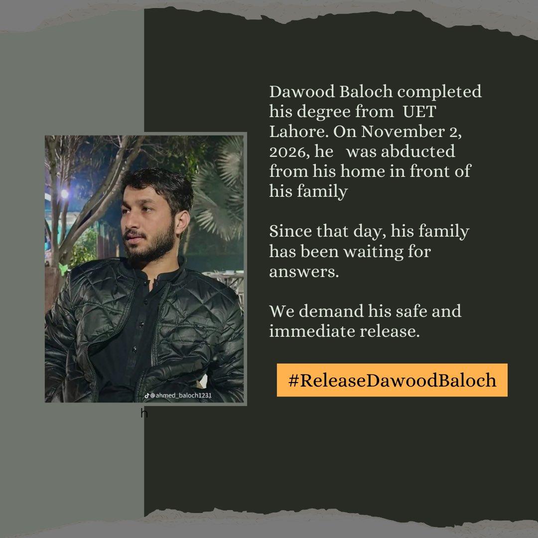 _zohrabaloch's tweet photo. Dawood Baloch completed his degree from UET
Lahore. On November 2, 2026, he was abducted from his home in front of his family
Since that day, his family has been waiting for answers.
We demand his safe and immediate release.
#ReleaseDawoodBaloch https://t.co/eeAbZqC3pA