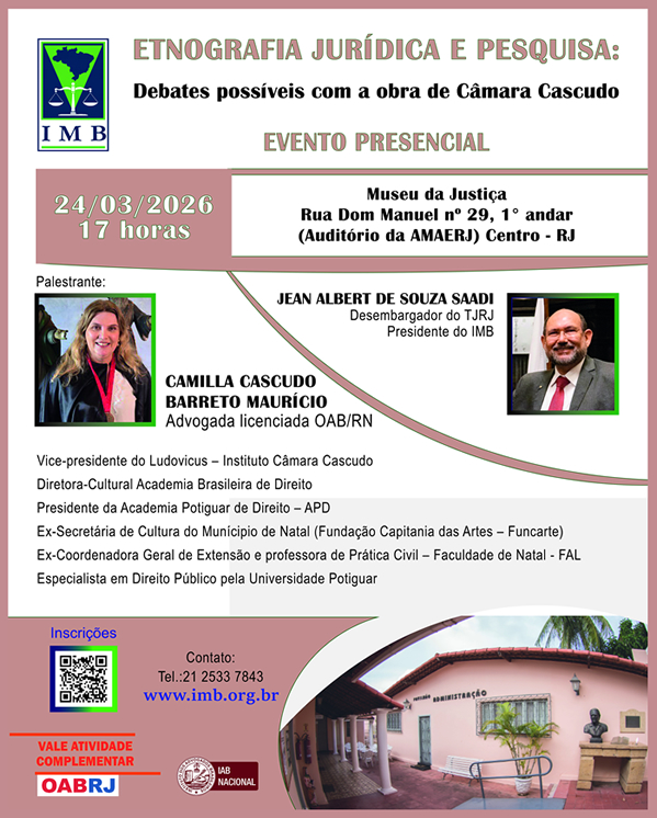 Convite: O Instituto dos Magistrados do Brasil – IMB convida para o evento presencial: Etnografia Jurídica e Pesquisa* - Debates possíveis com a obra de Câmara Cascudo, com a palestrante Camilla Cascudo (Advogada OAB/RN). 
🔗 *Inscrições:* imb.org.br/eventos/?H=260
✨ *Participe!*