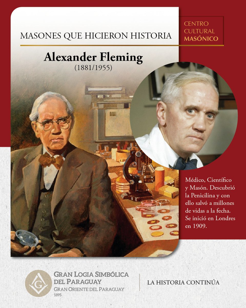Alexander Fleming
Médico, científico y masón.

En 1928, Alexander Fleming dejó una huella imborrable en la historia de la humanidad con el descubrimiento de la penicilina, un aporte decisivo a la salud pública que abrió el camino a los antibióticos y permitió salvar millones de
