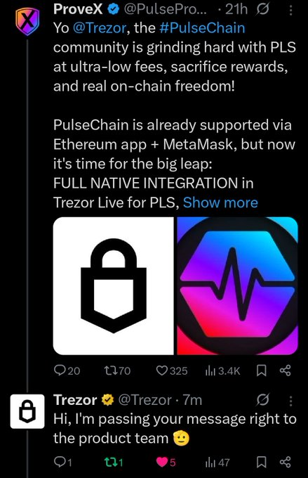 Hey #PulseChain fam, big news incoming… <a href="/Trezor/">Trezor</a>
 is about to add PulseChain support! I hit them up directly and they confirmed it

This is exactly the energy we need: build real shit instead of just crying in the replies. Massive shoutout to <a href="/Trezor/">Trezor</a>
for seeing the vision 

Now