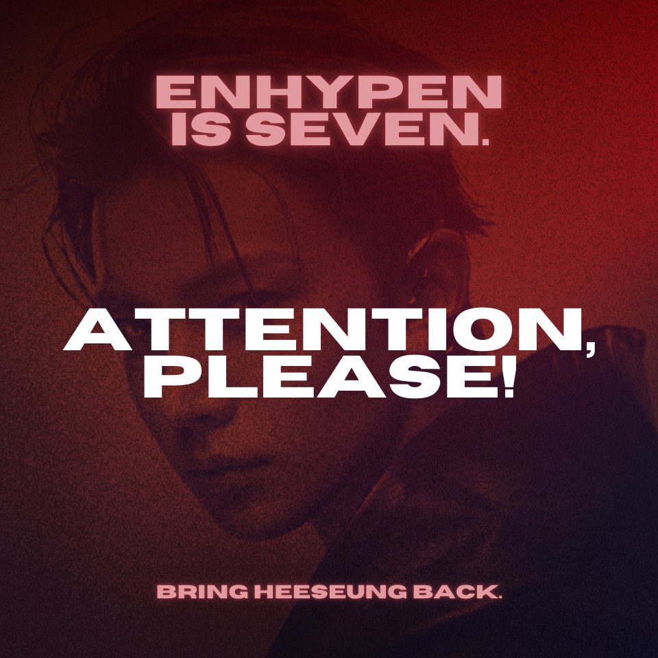 The7thMovement's tweet photo. 🚨 ATTENTION, PLEASE!

With the new articles regarding BE:LIFT’s decision on Heeseung leaning onto the notion that it was their decision for the most part, we’ll try our best to make more demands and emphasize BE:LIFT’s mismanagement, not just today, but from the very beginning. 

Years of mistreatment should not be ignored.

HEESEUNG WITH ENHYPEN
#SevEN_ALWAYS 
#ENHYPEN_HOME 
#ENHYPEN_IS_7
