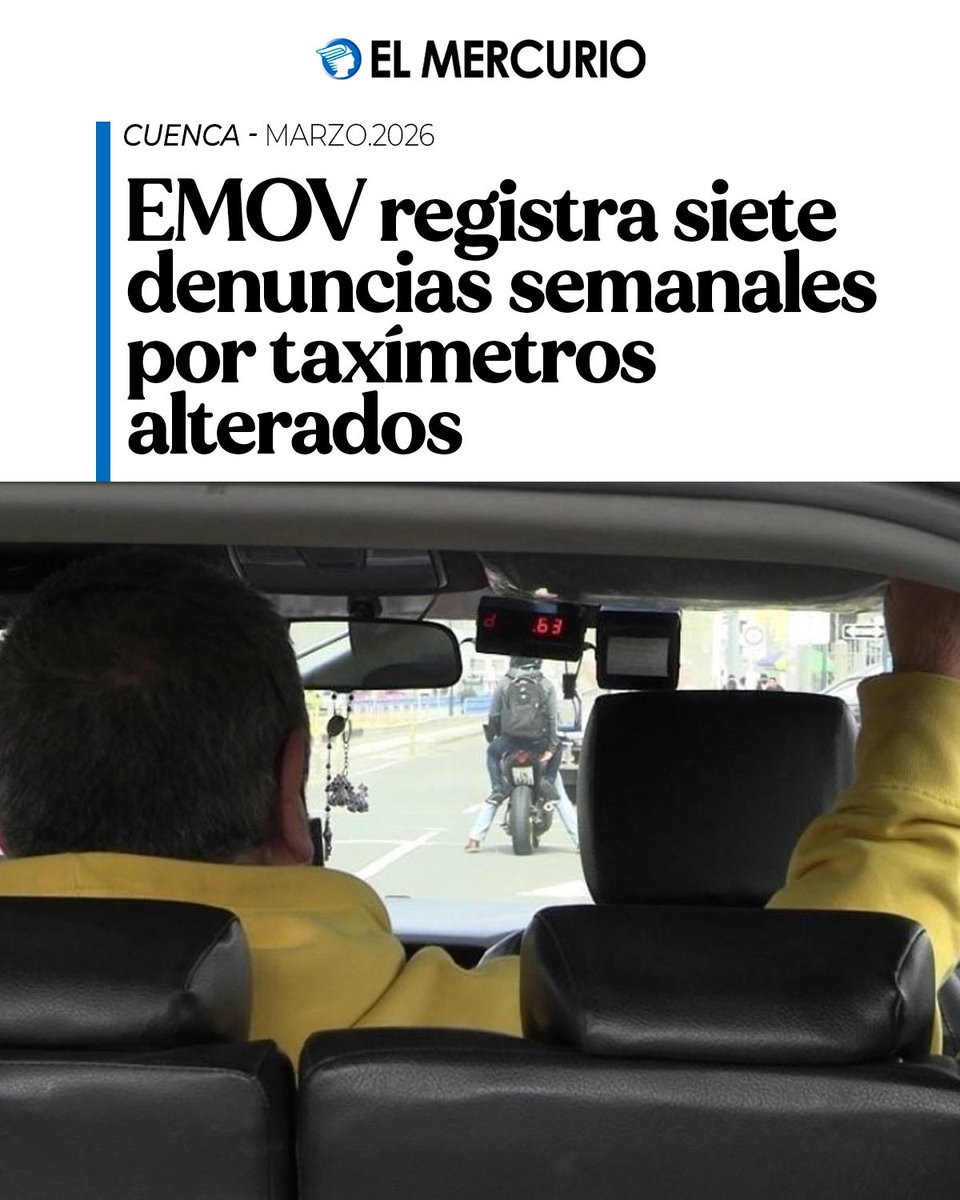 La EMOV recibe siete denuncias semanales por presuntas alteraciones en taxímetros. Los casos se remiten a Fiscalía: elmercurio.com.ec/cuenca/2026/03…