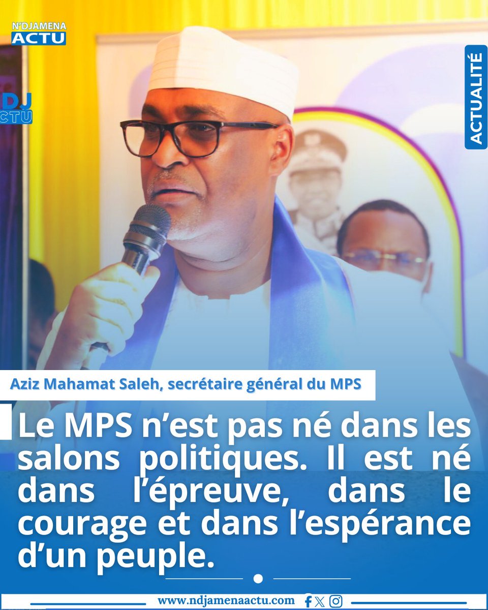 Selon le secrétaire général du MPS, Aziz Mahamat Saleh "Le MPS n’est pas né dans les salons politiques. Il est né dans l’épreuve, dans le courage et dans l’espérance d’un peuple". #Tchad