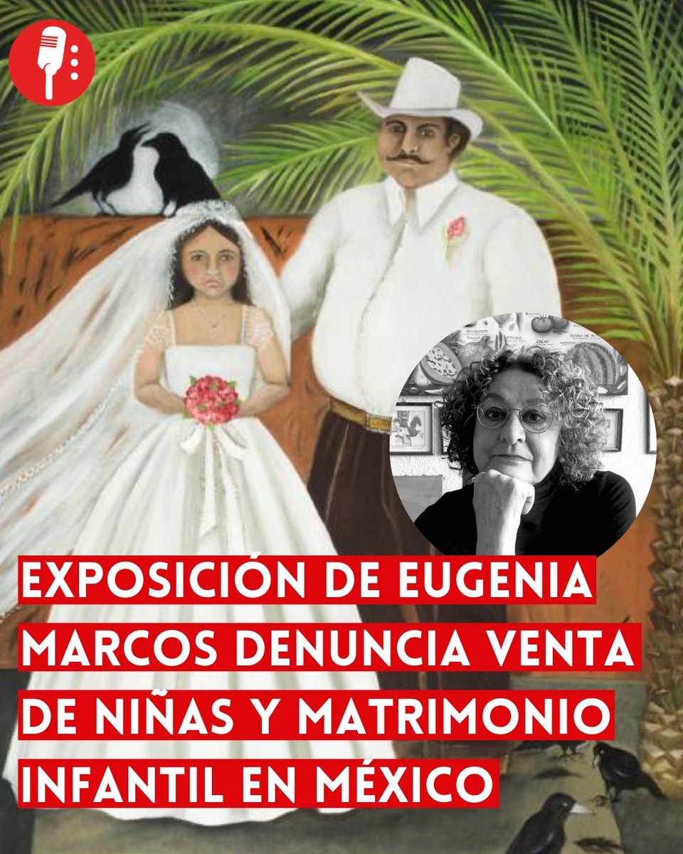⭕ OJO | EXPOSICIÓN DE EUGENIA MARCOS DENUNCIA LA VENTA DE NIÑAS Y EL MATRIMONIO INFANTIL EN MÉXICO

La exposición “Mis niñas vendidas y otros exvotos”, de la artista mexicana Eugenia Marcos, retrata la venta de niñas y el abuso del matrimonio infantil en México. Integrada por 35