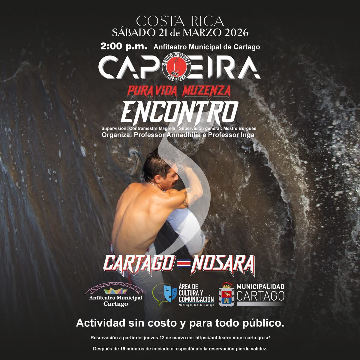 #ArteYCultura   🥋Encontro  Capoeira,  Pura Vida Muzenza

📆Sábado 21 de marzo 2026
⏰2:00 p.m.
 📍Anfiteatro Municipal de Cartago

👉🏽Reservación: A partir del jueves 12 de marzo en el sitio web: anfiteatro.muni-carta.go.cr

Actividad sin costo y para todo público.