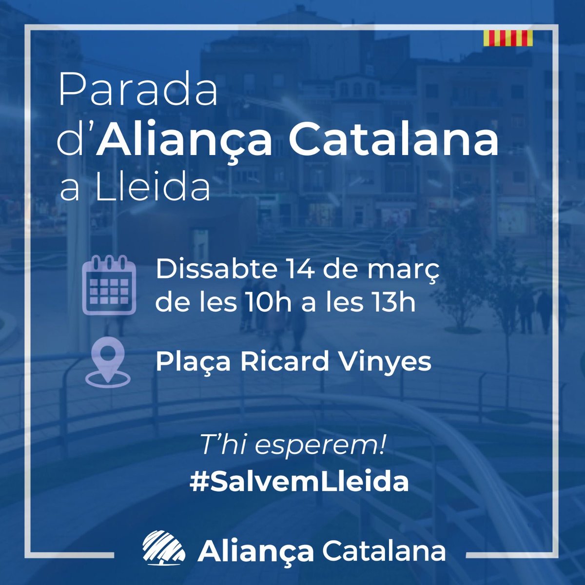 TerresLleida_AC's tweet photo. #Superdissabte d’Aliança Catalana!

El 14 de març us esperem a:

📍Lleida. Plaça Ricard Vinyes, de 10h a 13h. 
📍Lleida. Plaça Blas Infante, de 10h a 13h.  
📍Cervera. Plaça Santa Anna, de 10h a 13h. 
📍Tremp. Rambla Doctor Pearson, 22, de 10h a 13h.

💙#SalvemCatalunya https://t.co/yM5FibVtVZ
