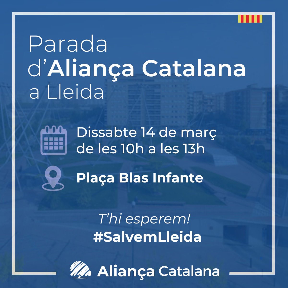 TerresLleida_AC's tweet photo. #Superdissabte d’Aliança Catalana!

El 14 de març us esperem a:

📍Lleida. Plaça Ricard Vinyes, de 10h a 13h. 
📍Lleida. Plaça Blas Infante, de 10h a 13h.  
📍Cervera. Plaça Santa Anna, de 10h a 13h. 
📍Tremp. Rambla Doctor Pearson, 22, de 10h a 13h.

💙#SalvemCatalunya https://t.co/yM5FibVtVZ