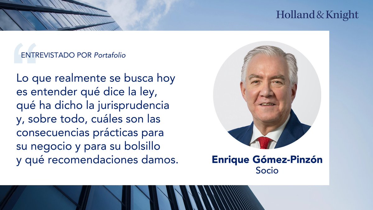 Holland_Knight's tweet image. Enrique Gómez‑Pinzón, socio ejecutivo de Holland &amp;amp; Knight en #Colombia, fue mencionado en un artículo de @Portafolioco que analiza el nuevo panorama que enfrentan los #abogados como resultado de los desarrollos tecnológicos y la evolución de las actitudes frente al #derecho.