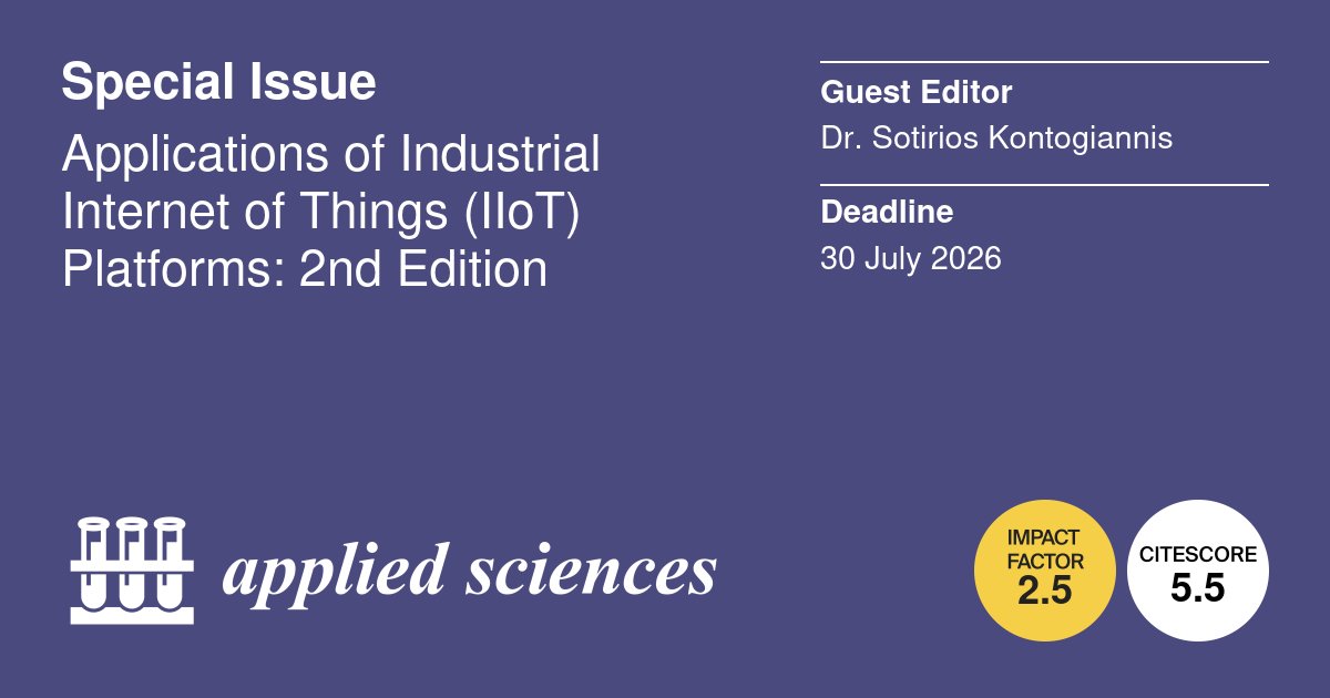 Applsci's tweet photo. 📢 #SpecialIssue
Applications of Industrial Internet of Things (IIoT) Platforms: 2nd Edition
📅30 July 2026
👨🔬 Guest Editor: Dr. Sotirios Kontogiannis from University of Ioannina, Greece
🔗https://t.co/cseOtmIT4p
#cyberphysicalsystems #humanrobotinteraction #industrialmaintenancesystems #industrialautomation #decisionsupportsystems #digitaltwins #VR #ARindustryappliances #industrialrobotics