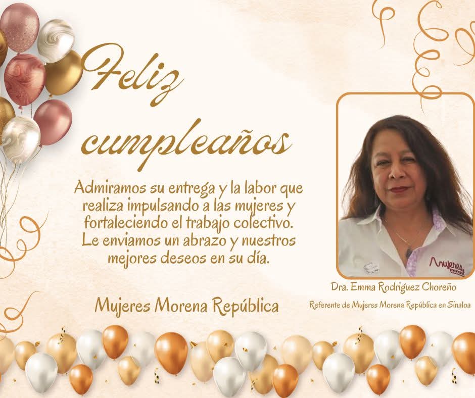 🎉 Hoy celebramos el cumpleaños de la Dra Emma Rodriguez Choreño, referente de Sinaloa

Reconocemos su trabajo, su entrega y la inspiración que brinda a muchas mujeres en este camino de organización y participación.

Le enviamos un abrazo fraterno y nuestros mejores deseos.