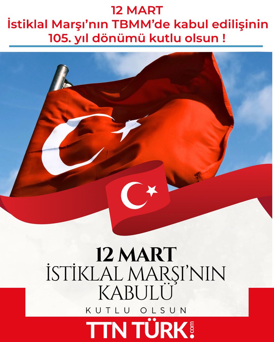 ttnturk's tweet photo. 12 Mart | İstiklal Marşı’nın TBMM’de kabul edilişinin 105. yıl dönümü kutlu olsun! 

#istiklalmarşı🇹🇷 #istiklalmarşımızınkabulü #i̇stiklalmarşı https://t.co/YZMNIHP25O
